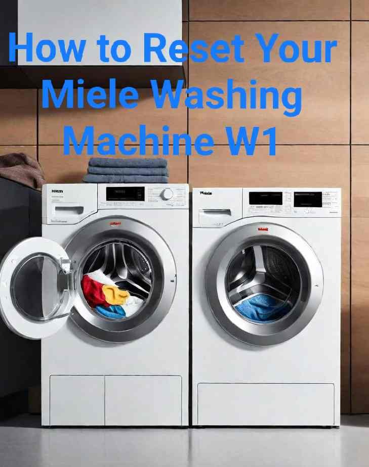 How to Reset Your Miele Washing Machine W1